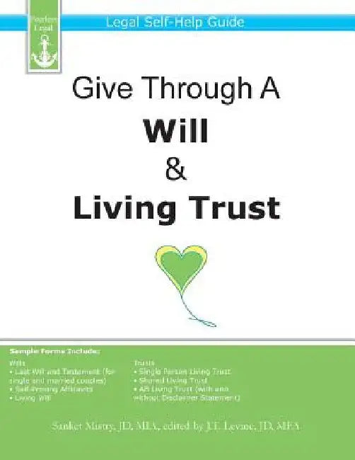 Give Through A Will & Living Trust: Legal Self-Help Guide by J. T. Levine