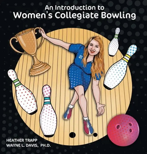 An Introduction to Women's Collegiate Bowling by Heather Trapp