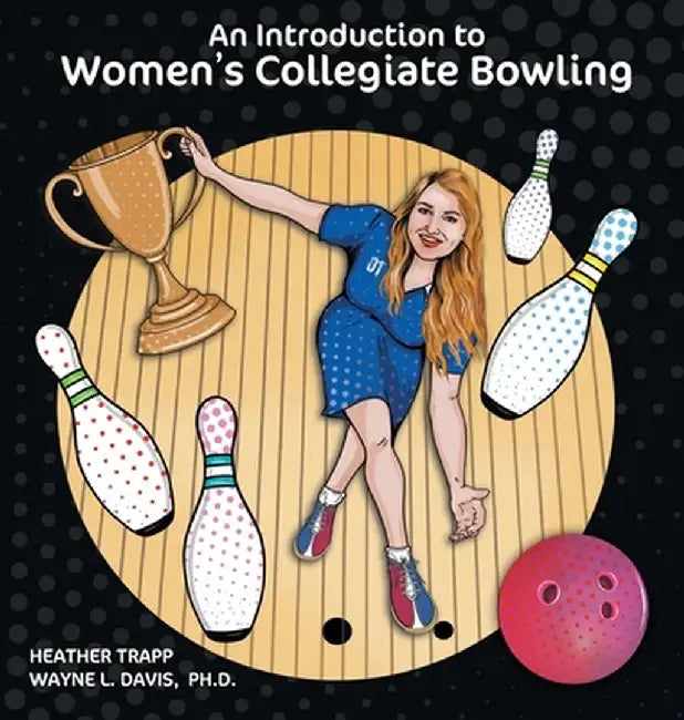An Introduction to Women's Collegiate Bowling by Heather Trapp