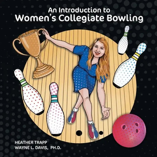 An Introduction to Women's Collegiate Bowling by Heather Trapp