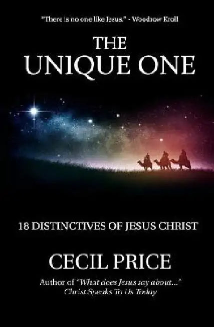 The Unique One: 18 Distinctives of Jesus Christ by Cecil Price