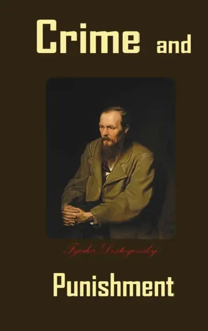 Crime and Punishment by Fyodor Dostoyevsky