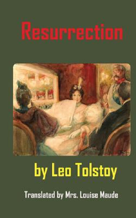 Resurrection by Leo Tolstoy, Louis Maude, Leonid Pasternak