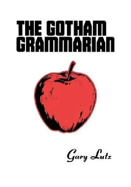 The Gotham Grammarian by Garielle Lutz