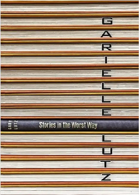 Stories in the Worst Way by Lutz, Garielle