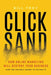 Clicksand: How Online Marketing Will Destroy Your Business (and the Unlikely Secret to Saving It) by Bill Troy