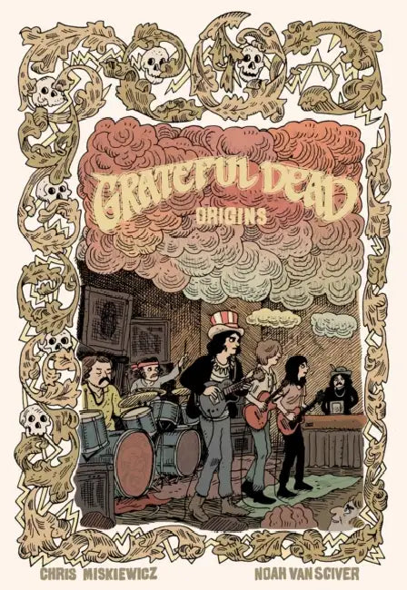 Grateful Dead: Origins - Deluxe Edition by Chris Miskiewicz