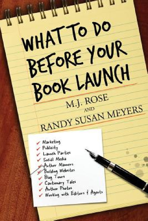 What To Do Before Your Book Launch by M. J. Rose