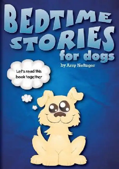 Bedtime Stories for Dogs And Bedtime Stories For Cats by Amy Neftzger