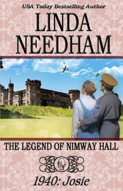 The Legend of Nimway Hall: 1940-Josie by Needham, Linda