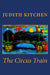 The Circus Train by Judith Kitchen