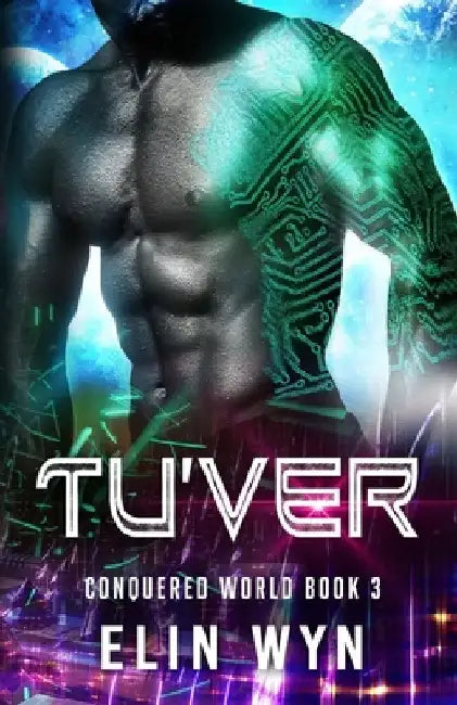 Tu'ver: Science Fiction Adventure Romance by Elin Wyn