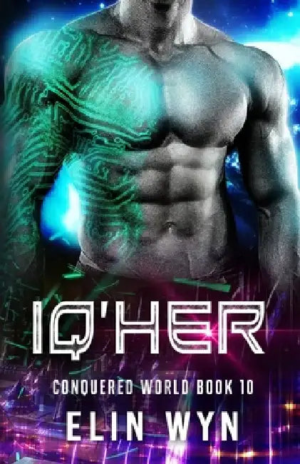 Iq'her: Science Fiction Adventure Romance by Elin Wyn