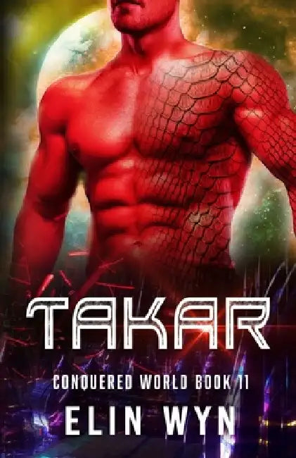 Takar: Science Fiction Adventure Romance by Elin Wyn