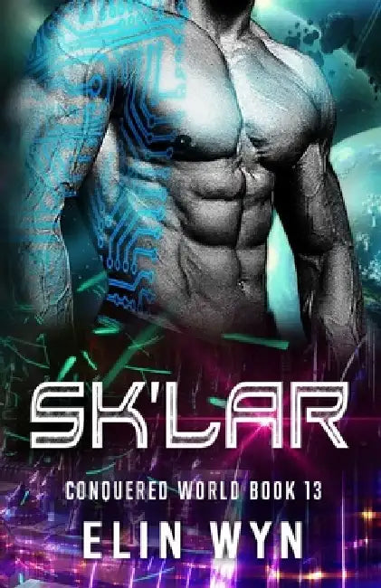Sk'lar: Science Fiction Adventure Romance by Elin Wyn