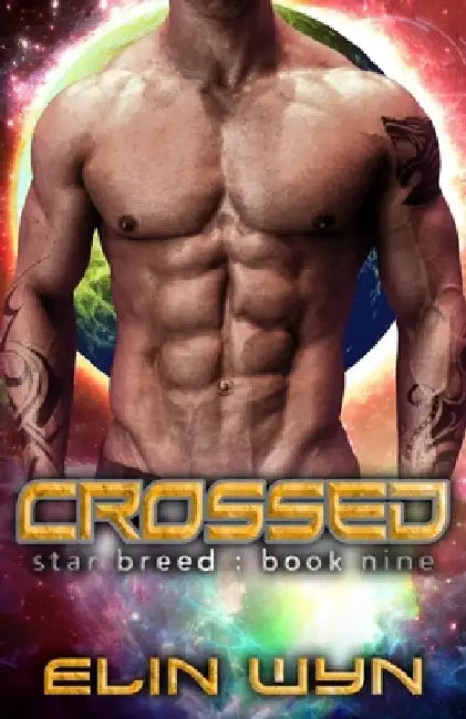 Crossed: A Science Fiction Romance Adventure by Elin Wyn