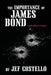 The Importance of James Bond by Jef Costello, Greg Johnson