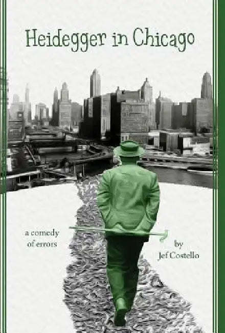Heidegger in Chicago by Jef Costello