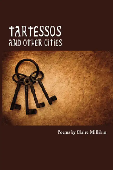 Tartessos and Other Cities: Poems by Claire Millikin by Claire Millikin, Fred Marchant