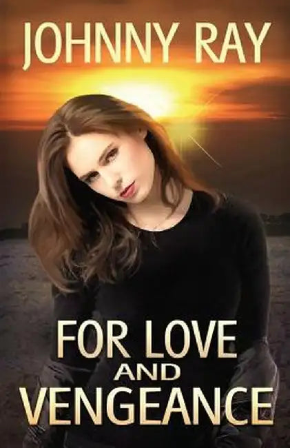 For Love and Vengeance by Johnny Ray