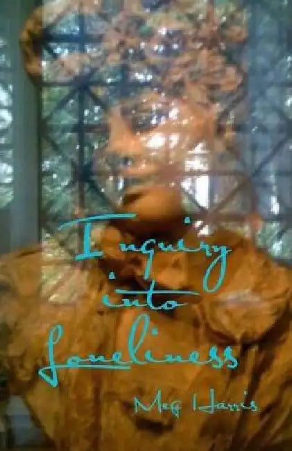 Inquiry into Loneliness by Meg Harris