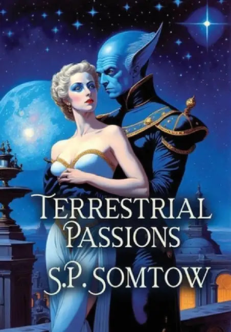 Terrestrial Passions by S. P. Somtow