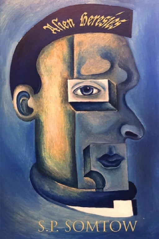 Alien Heresies: A Retrospective Collection of Science Fiction Short Stories by S. P. Somtow, Mikey Jiraros