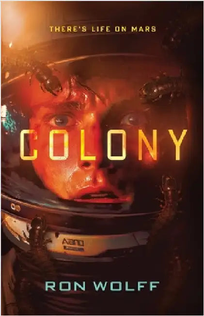 Colony: A High-Stakes YA Sci-Fi Survival Thriller by Wolff, Ron