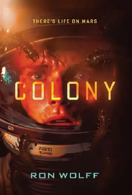Colony: A High-Stakes YA Sci-Fi Survival Thriller by Ron Wolff