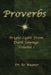 Proverbs: Bright Light from Dark Sayings Volume 1 by Bo Wagner