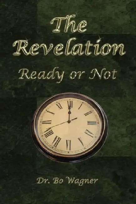 The Revelation: Ready or Not by Bo Wagner