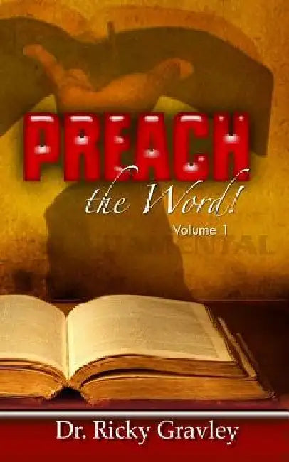 Preach the Word by Ricky Gravley
