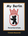 My Berlin: Reverberations by Christel Alexander