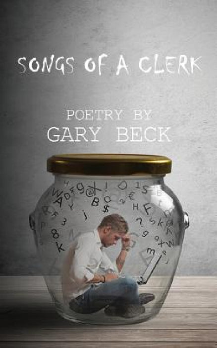 Songs of a Clerk by Gary Beck