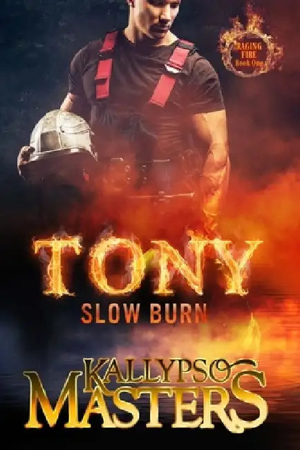 Tony: Slow Burn by Kallypso Masters