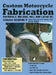 Custom Motorcycle Fabrication: Materials, Welding, Lathe & Mill Work, Chassis Assembly by Timothy Remus