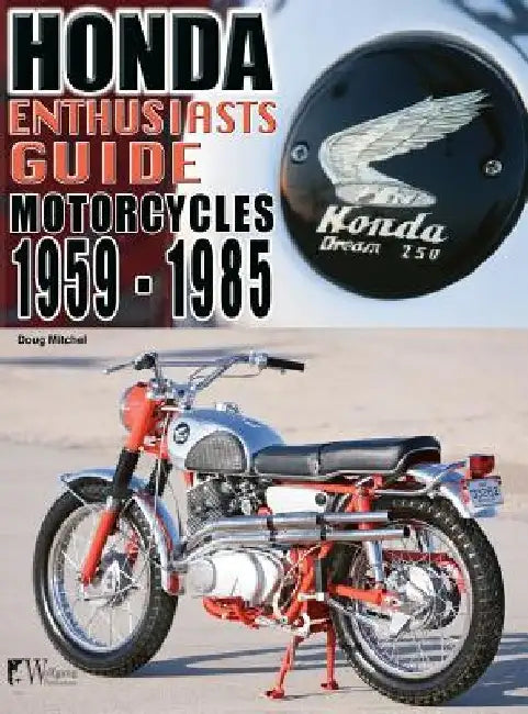 Honda Motorcycles 1959-1985: Enthusiasts Guide by Doug Mitchel