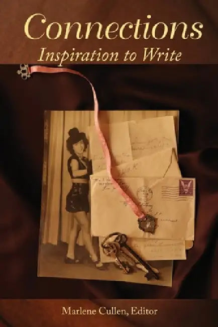 Connections: Inspiration to Write by Marlene Cullen