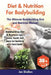 Diet & Nutrition For Bodybuilding: Bodybuilding Diet & Nutrition tips, plans, foods, and more for building your best body! The Ultimate Bodybuilding D by Jon Shelton