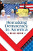 Remaking Democracy in America by Bear Kosik