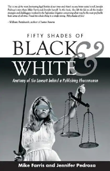 Fifty Shades of Black and White: Anatomy of the Lawsuit behind a Publishing Phenomenon by Mike Farris
