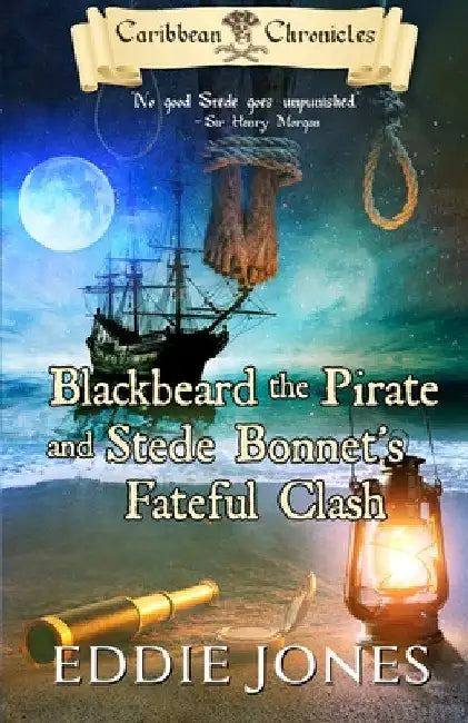 Blackbeard the Pirate and Stede Bonnet's Fateful Clash: A Pirate Action Adventure Series for Young Adult Readers by Eddie Jones