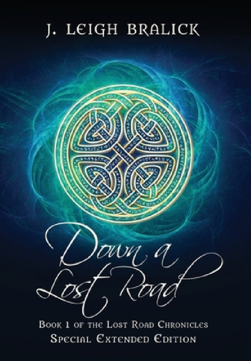 Down a Lost Road by J. Leigh Bralick