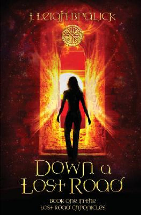 Down a Lost Road by J. Leigh Bralick