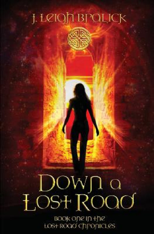 Down a Lost Road by J. Leigh Bralick