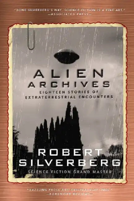 Alien Archives: Eighteen Stories of Extraterrestrial Encounters by Robert Silverberg