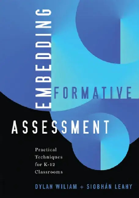 Embedding Formative Assessment: Practical Techniques for K-12 Classrooms by Dylan Wiliam