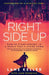 Right Side Up: How to Stand Upright in an Upside Down World: Spiritual Healing Tools for Manifesting Abundance, Self Empowerment and Personal Growth by Lane Keller, Jane Donovan