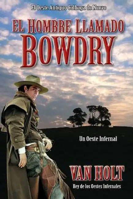 El Hombre Llamado Bowdry by Van Holt