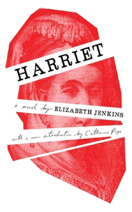 Harriet (Valancourt 20th Century Classics) by Elizabeth Jenkins, Catherine Pope